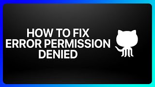 How To Fix GitHub Error Permission Denied Tutorial