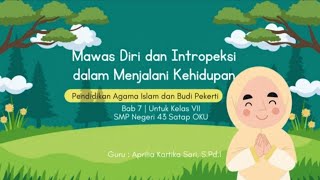 Bahan Ajar Bab 7. Kelas 7 SMP. Mawas Diri dan Instropeksi dalam Menjalani Kehidupan.