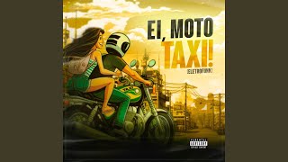 Ei, Moto Taxi! (ELETROFUNK)