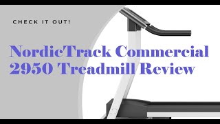 NordicTrack Commercial 2950 Treadmill Review | Best Commercial Treadmill for Home Use in 2023