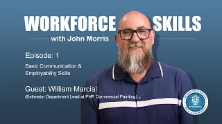 Turning Life Around: John Morris & William Marcial on Skills for Success | Workforce Skill Ep. 1