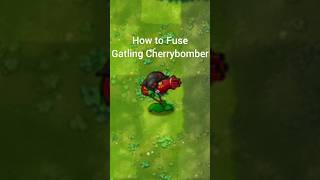 Plants vs. Zombies Fusion How to Fuse Gatling Cherrybomber