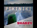 sharzy pikiniki picnic ft deeno dyyno and boxman 2021