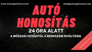 Külföldi autó és motor honosítás 2023 - Gépjármű forgalomba helyezés ügyintézés 1 nap alatt