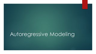 Autoregressive Modeling