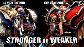 Why are Chaos marines Stronger yet Weaker than normal Astartes?