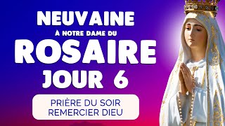 🙏 NEUVAINE à NOTRE DAME du ROSAIRE Jour 6 🙏 Prière du Soir Remercier Dieu