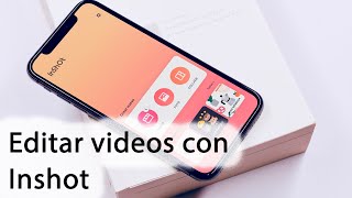 Cómo editar videos en el iPhone con InShot