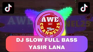 SHOLAWAT YASIR LANA VERSI DJ SLOW REMIX TERBARU 2023 BIKIN BAPER@awechannel25