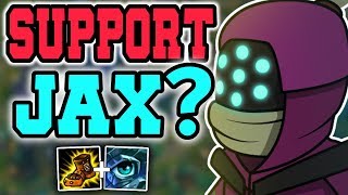 Jax Support Secretly Strong? - Should You Play SUPPORT JAX - League of Legends (Season 7)