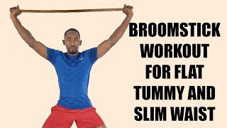 20 Minute Broomstick Workout For A Flat Tummy and Slim Waist