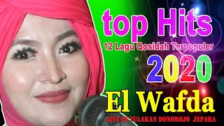 TOP HITS 12 LAGU QOSIDAH POPULER 2020 | EL WAFDA QASIDAH MODERN DEMAK JAWA TENGAH