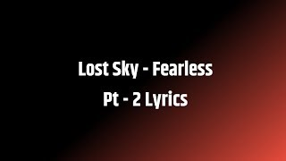 Lost Sky - Fearless Pt - 2 (Lyrics)