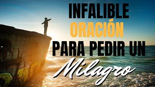 PARA PEDIR UN MILAGRO INFALIBLE ORACIÓN