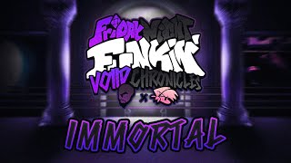 IMMORTAL - FNF: Voiid Chronicles [ OST ]