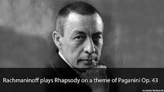 Rachmaninoff plays Rhapsody on a theme of Paganini Op. 43