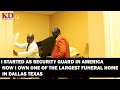 KENYAN  MAN IN AMERICA OWNS A FUNERAL HOME (MORTUARY) BUSINESS IN TEXAS