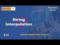 #15 String Interpolation | Angular Components & Directives | A Complete Angular Course