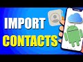 How To Import Contacts From iCloud To Android Phone (Quick & Easy)