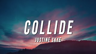 Justine Skye - Collide Tiktok Remix Lyrics