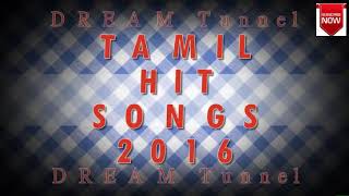 Hits of 2016 - Tamil Songs - Audio JukeBOX (VOL I)