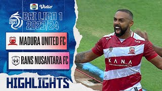 Madura United FC VS RANS Nusantara FC - Highlights | BRI Liga 1 2023/24