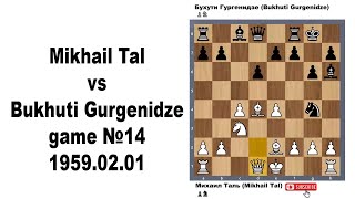 Mikhail Tal vs Bukhuti Gurgenidze | game №14 (1959.02.01) /  USSR Championship / Tbilisi URS