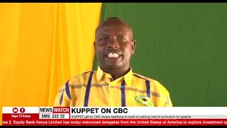 KUPPET call on CBC review taskforce to work on solving cost of curriculum for parents