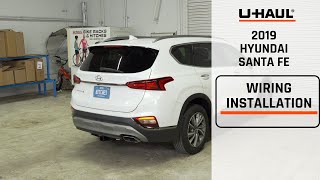 2019 Hyundai Santa Fe | U-Haul Trailer Wiring Harness Installation