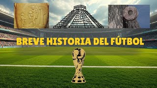 BREVE HISTORIA DEL FÚTBOL: LOS JUEGOS DE PELOTA ANTIGUOS AMÉRICA, ASIA Y EUROPA. #historia #futbol