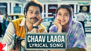 Lyrical | Chaav Laaga Song With Lyrics | Sui Dhaaga | Anushka , Varun | Varun Grover | Anu Malik