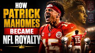 How Patrick Mahomes Became NFL Royalty