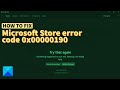 How to fix Microsoft Store error code 0x00000190