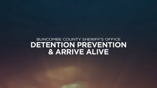 Buncombe News Update - Detention Prevention and Arrive Alive