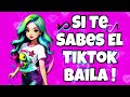 SI TE SABES EL TIKTOK BAILA! - (2024) 💖💖💖