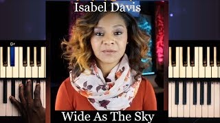 How To Play Wide As The Sky Isabel Davis Piano Tutorials For Beginners