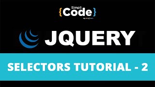jQuery Selectors Tutorial - 2 | Introduction To jQuery Selectors | jQuery Tutorial | SimpliCode