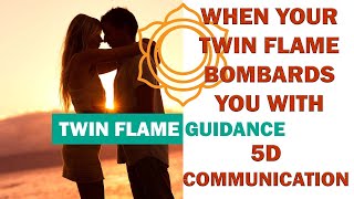 🔥🔥When Your Twin Flame Bombards You with 5D Communication. What to do? 🤨🧐😳 #twinflamejourney