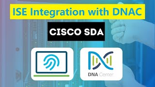 1. Cisco SDA - ISE Integration with DNAC