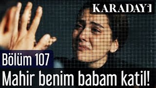 Karadayı 107.Bölüm | Son Sahne - Mahir benim babam katil!