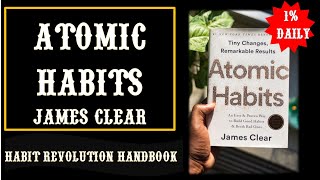 Atomic Habits by James Clear | 1% Everyday | The Habit Revolution Handbook | Summary & Meaning