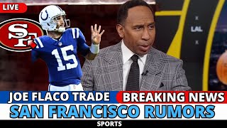 DEAL CLOSED! JOE FLACO CLOSES WITH SAN FRANCISCO! TRADE UPDATE! NEWS FROM! 49ERS!