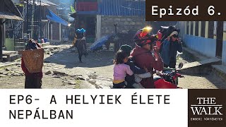 Önmagad és a Himalája harca - Epizód 6. - A helyiek élete Nepálban