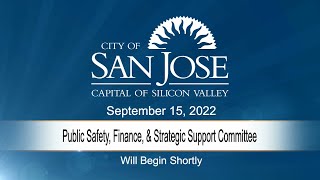 SEP 15, 2022 | Public Safety, Finance & Strategic Support Committee