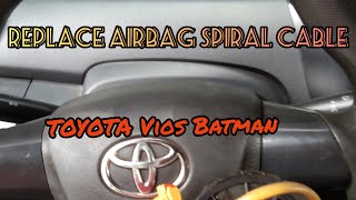 REPLACE AIRBAG SPIRAL CABLE/TOYOTA VIOS BATMAN