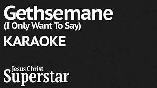 "Gethsemane (I Only Want To Say)" Karaoke - Jesus Christ Superstar (Instrumental Track with lyrics)