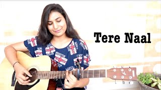 Tere Naal | Cover | Darshan Raval Tulsi Kumar | Unplugged Cover
