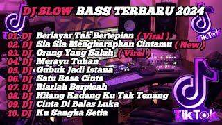 DJ SLOW BASS TERBARU 2024 | DJ VIRAL TIK TOK FULL BASS 🎵 DJ KU BERLAYAR TAK BERTEPIAN  | FULL ALBUM