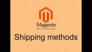 13. Magento 2 - Tutorial - Setup Shipping methods