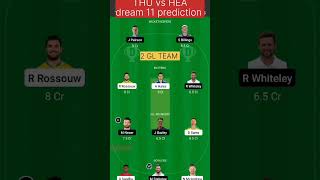 THU vs HEA dream 11 prediction of today match/ #shorts #shortviral #dream11